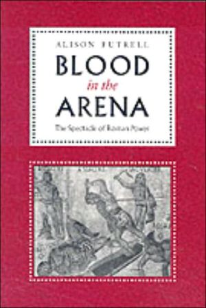 Book Blood in the Arena: The Spectacle of Roman Power free