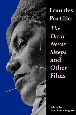 Book Lourdes Portillo: The Devil Never Sleeps and Other Films (Chicana Matters) free