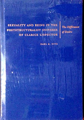 Book Sexuality and Being in the Poststructuralist Universe of Clarice Lispector: The Différance of Desire (Texas Pan American Series) free