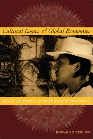 Book Cultural Logics and Global Economies: Maya Identity in Thought and Practice free