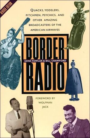 Book Border Radio: Quacks, Yodelers, Pitchmen, Psychics, and Other Amazing Broadcasters of the American Airwaves, Revised Edition free