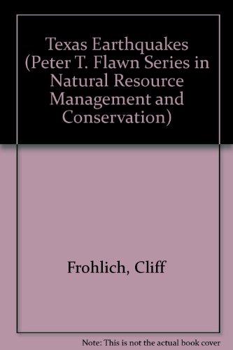 Book Texas Earthquakes (Peter T. Flawn Series in Natural Resource Management and Conservation) free