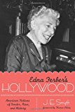 Book Edna Ferber's Hollywood: American Fictions of Gender, Race, and History (Texas Film and Media Studies) free