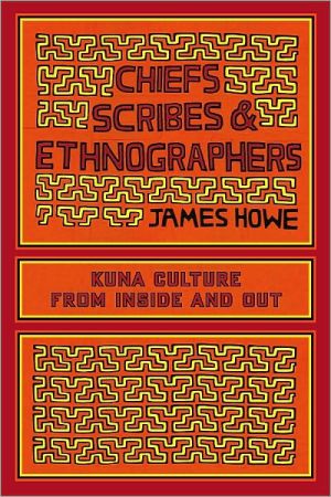Book Chiefs, Scribes, and Ethnographers: Kuna Culture from Inside and Out (The William and Bettye Nowlin Series in Art, History, and Culture of the Western Hemisphere) free