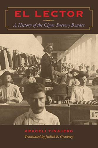 Book El Lector: A History of the Cigar Factory Reader (Llilas Translations from Latin America) free