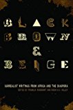 Book Black, Brown, & Beige: Surrealist Writings from Africa and the Diaspora (Surrealist Revolution) free