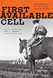 Book First Available Cell: Desegregation of the Texas Prison System free
