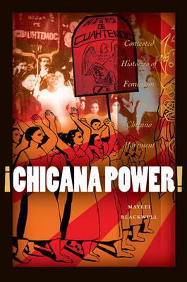 Book ¡Chicana Power!: Contested Histories of Feminism in the Chicano Movement (Chicana Matters) free