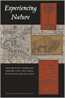 Book Experiencing Nature: The Spanish American Empire and the Early Scientific Revolution free