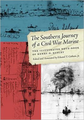 Book The Southern Journey Of A Civil War Marine: The Illustrated Note-book Of Henry O. Gusley (clifton And Shirley Caldwell Texas Heritage) free