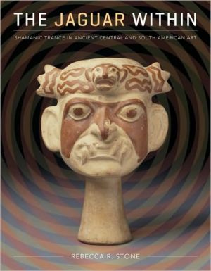 Book The Jaguar Within: Shamanic Trance in Ancient Central and South American Art (Linda Schele Series in Maya and Pre-Columbian Studies) free