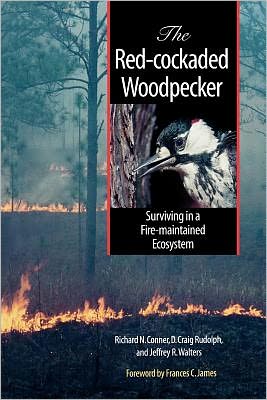 Book The Red-cockaded Woodpecker: Surviving in a Fire-Maintained Ecosystem (Corrie Herring Hooks Series) free