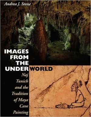 Book Images from the Underworld: Naj Tunich and the Tradition of Maya Cave Painting free