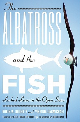 Book The Albatross and the Fish: Linked Lives in the Open Seas (Mildred Wyatt-Wold Series in Ornithology) free