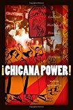 Book ¡Chicana Power!: Contested Histories of Feminism in the Chicano Movement (Chicana Matters (Paperback)) free