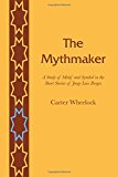 Book The Mythmaker: A Study of Motif and Symbol in the Short Stories of Jorge Luis Borges free