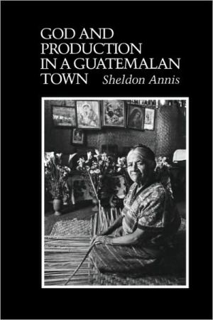 Book God and Production in a Guatemalan Town (Texas Pan American Series) free