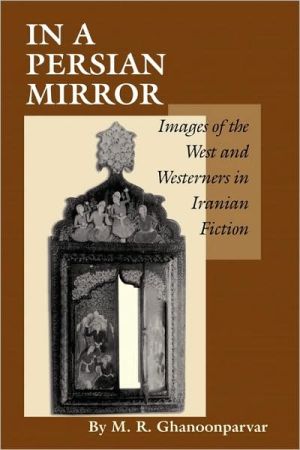 Book In a Persian Mirror: Images of the West and Westerners in Iranian Fiction free