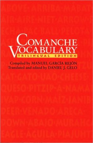 Book Comanche Vocabulary: Trilingual Edition (Texas Archaeology and Ethnohistory Series) free