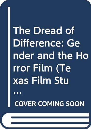 Book The Dread of Difference: Gender and the Horror Film (Texas Film Studies Series) free
