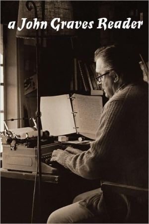 Book A John Graves Reader (Southwestern Writers Collection Series, Wittliff Collections at Texas State University) free