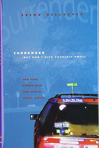 Book Surrender (but Don't Give Yourself Away): Old Cars, Found Hope, And Other Cheap Tricks free
