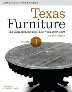 Book Texas Furniture, Volume One: The Cabinetmakers and Their Work, 1840-1880, Revised edition (Focus on American History Series) free