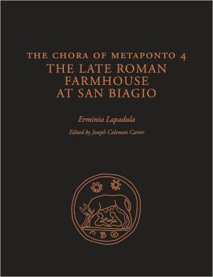 Book The Chora of Metaponto 4: The Late Roman Farmhouse at San Biagio free
