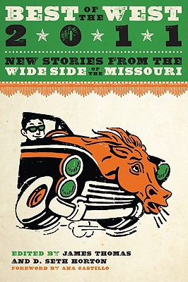 Book Best of the West 2011: New Stories from the Wide Side of the Missouri (Best of the West: New Stories from the Wide Side of the Missouri) free