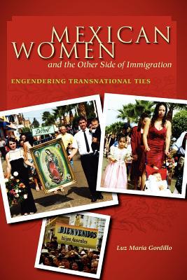 Book Mexican Women and the Other Side of Immigration: Engendering Transnational Ties (Chicana Matters (Paperback)) free