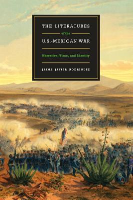 Book The Literatures of the U.S.-Mexican War: Narrative, Time, and Identity free