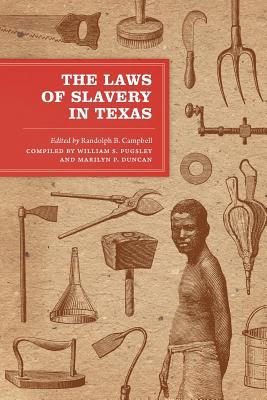 Book The Laws of Slavery in Texas: Historical Documents and Essays (Texas Legal Studies Series) free