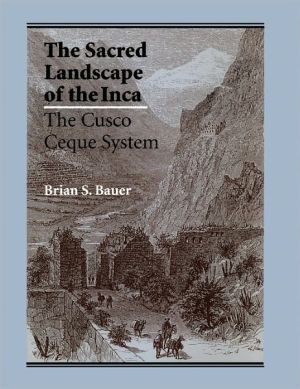 Book The Sacred Landscape of the Inca: The Cusco Ceque System free