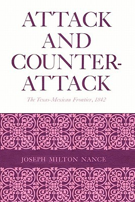 Book Attack and Counterattack: The Texas-Mexican Frontier, 1842 free