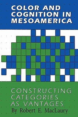 Book Color and Cognition in Mesoamerica: Constructing Categories as Vantages free