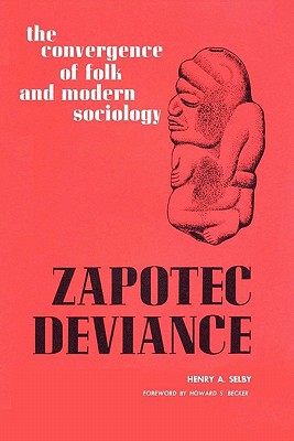 Book Zapotec Deviance: The Convergence of Folk and Modern Sociology free