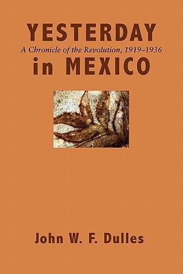 Book Yesterday in Mexico A Chronicle of the Revolution, 1919-1936 free