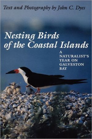 Book Nesting Birds of the Coastal Islands: A Naturalist's Year on Galveston Bay (Corrie Herring Hooks Series) free