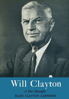Book Will Clayton: A Short Biography free