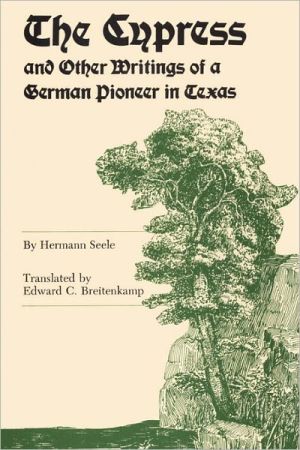 Book The Cypress and Other Writings of a German Pioneer in Texas (Elma Dill Russell Spencer Foundation) free