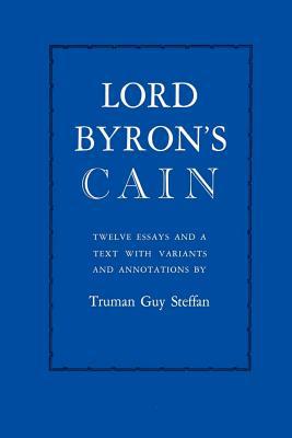 Book Lord Byron's Cain: Twelve essays and a text with variants and annotations free