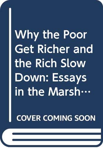 Book Why the Poor Get Richer and the Rich Slow Down: Essays in the Marshallian Long Period free