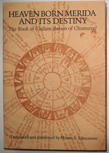 Book Heaven Born Merida and Its Destiny: The Book of Chilam Balam of Chumayel (Texas Pan American Series) free