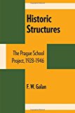 Book Historic Structures: The Prague School Project, 1928–1946 (University of Texas Press Slavic Series) free