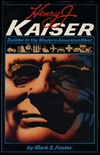 Book Henry J. Kaiser: Builder in the Modern American West (American Studies Series) free