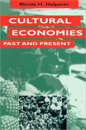 Book Cultural Economies Past and Present (Texas Press Sourcebooks in Anthropology) free