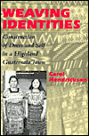 Book Weaving Identities: Construction of Dress and Self in a Highland Guatemala Town free