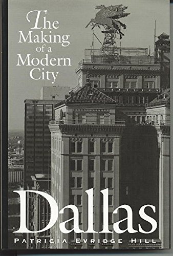Book Dallas: The Making of a Modern City free