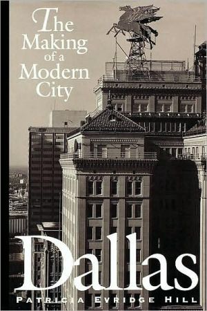 Book Dallas: The Making of a Modern City free