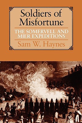 Book Soldiers of Misfortune: The Somervell and Mier Expeditions free